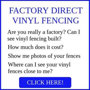 Factory Direct Vinyl Fencing