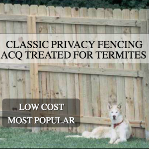 CLASSIC PRIVACY FENCE TREATED FOR TERMITES BRYANT FENCE COMPANY